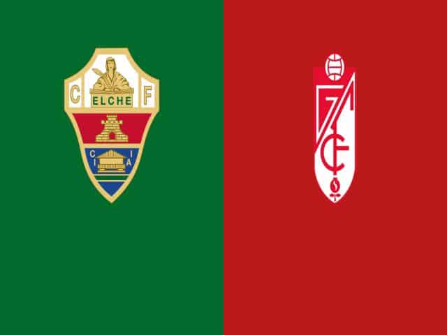 Soi kèo nhà cái bóng đá trận Elche vs Granada 00:30, 14/12/2020