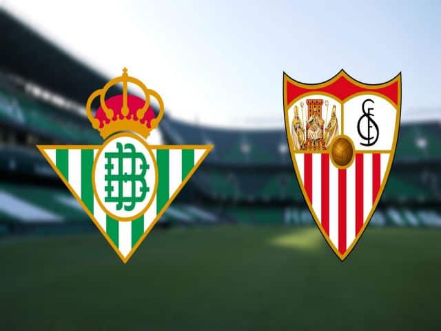 Soi kèo nhà cái bóng đá trận Betis vs Sevilla  22:15 – 02/01/2021