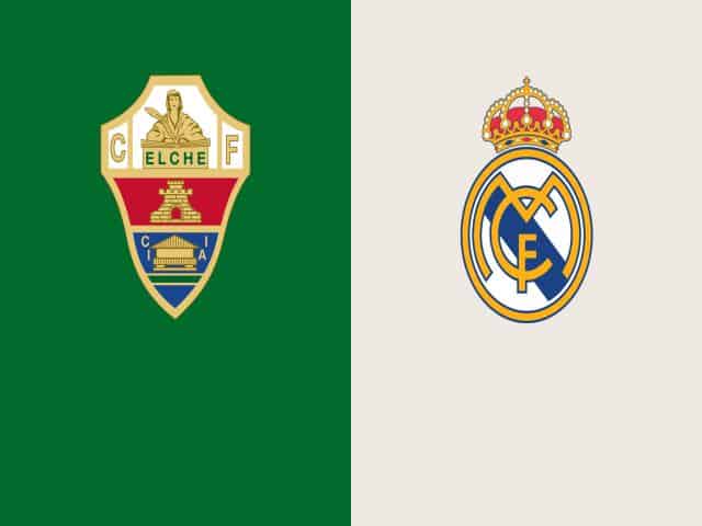 Soi kèo nhà cái bóng đá trận Elche vs Real Madrid 03:30, 31/12/2020