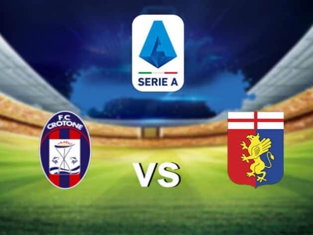 Soi kèo nhà cái bóng đá trận Crotone vs Genoa 21:00 – 31/01/2021