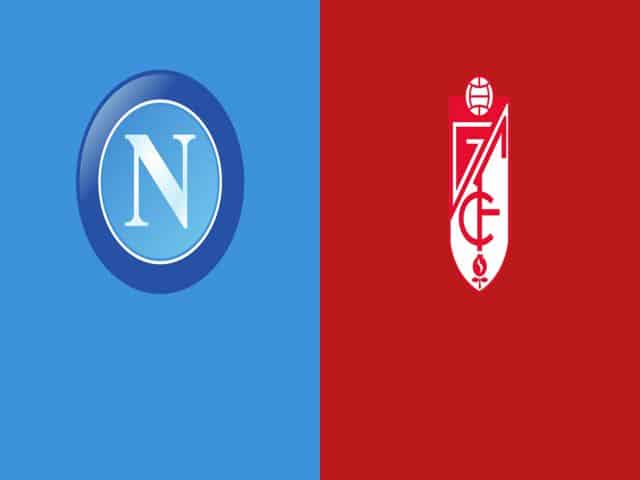 Soi kèo nhà cái bóng đá trận Napoli vs Granada 00:55 – 26/02/2021