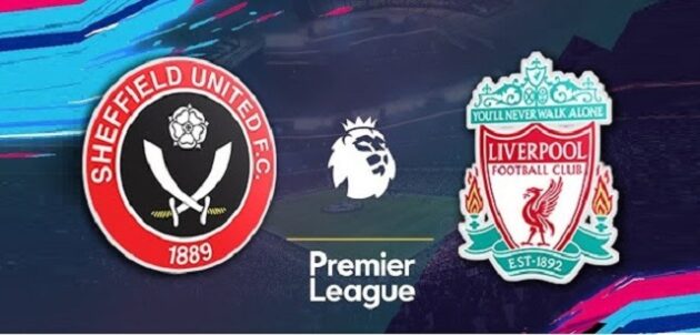 Soi kèo nhà cái bóng đá trận Sheffield Utd vs Liverpool 02:15 – 01/03/2021