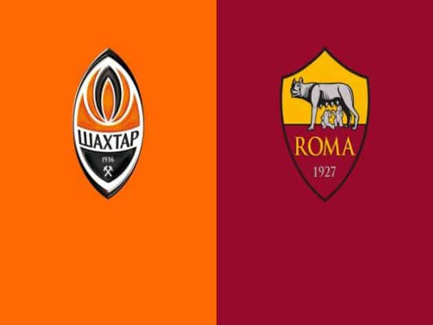 Soi kèo nhà cái bóng đá trận Shakhtar Donetsk vs AS Roma 00:55 – 19/03/2021