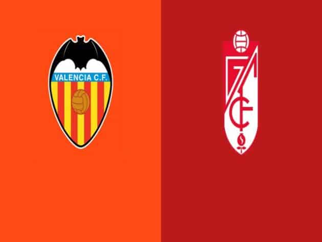 Soi kèo nhà cái bóng đá trận Valencia vs Granada 22:15 - 21/03/2021