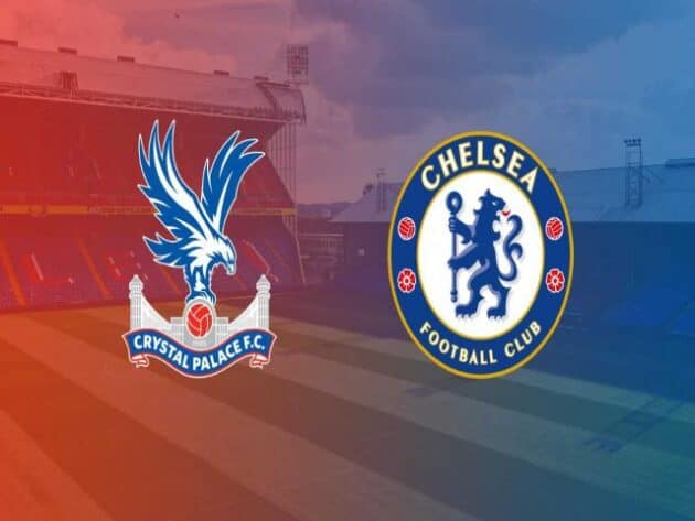 Soi kèo nhà cái bóng đá trận Crystal Palace vs Chelsea 23:30 – 10/04/2021