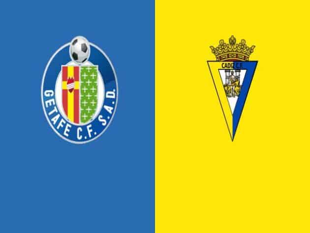 Soi kèo nhà cái bóng đá trận Getafe vs Cadiz 19:00 – 10/04/2021