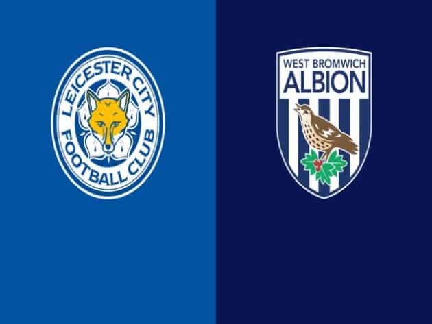 Soi kèo nhà cái bóng đá trận Leicester vs West Brom 02:00 – 23/04/2021