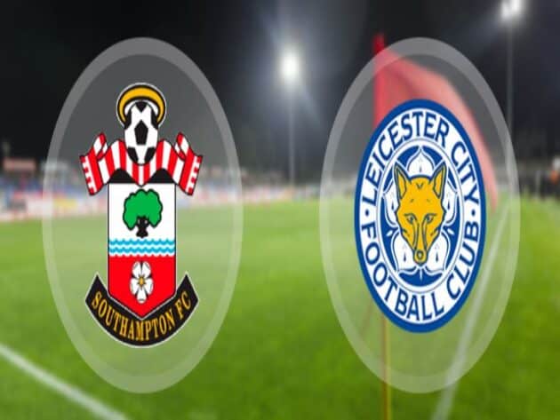 Soi kèo nhà cái bóng đá trận Southampton vs Leicester 02:00 – 01/05/2021