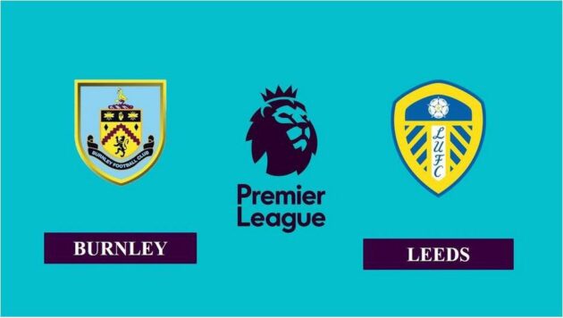 Soi kèo nhà cái bóng đá trận Burnley vs Leeds 18:30 – 15/05/2021