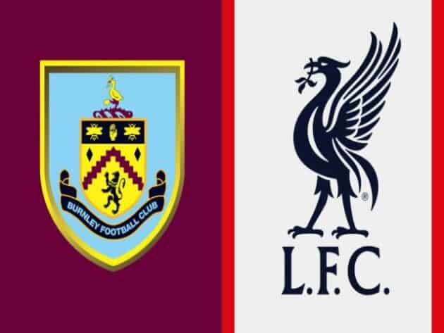 Soi kèo nhà cái bóng đá trận Burnley vs Liverpool 02:15 – 20/05/2021