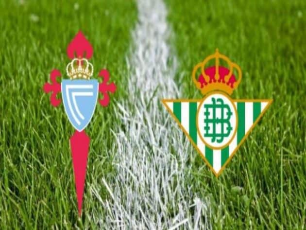 Soi kèo nhà cái bóng đá trận Celta Vigo vs Betis 23:00 – 22/05/2021