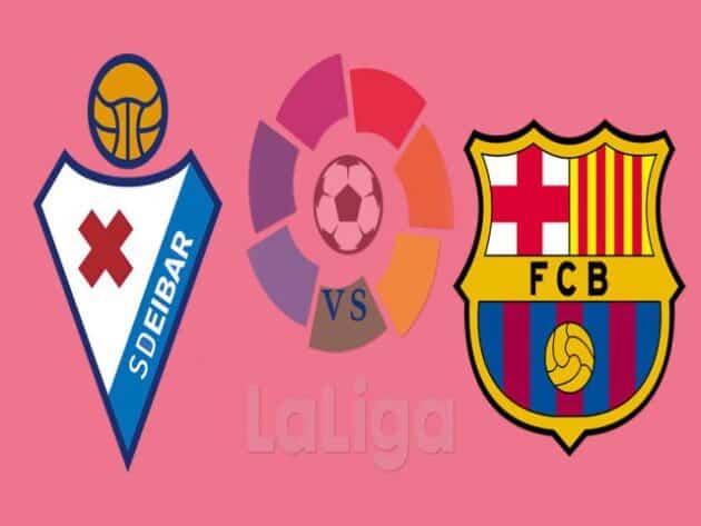 Soi kèo nhà cái bóng đá trận Eibar vs Barcelona 23:00 – 22/05/2021