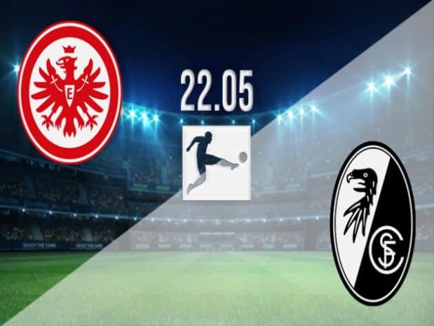 Soi kèo nhà cái bóng đá trận Eintracht Frankfurt vs Freiburg 20:30 – 22/05/2021