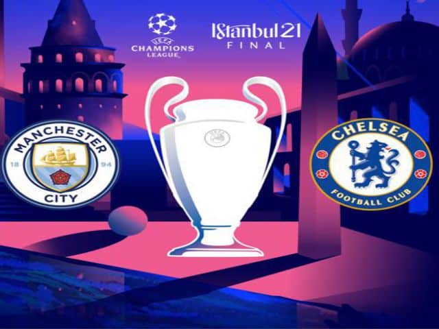 Soi kèo nhà cái bóng đá trận Manchester City vs Chelsea 02:00 – 30/05/2021