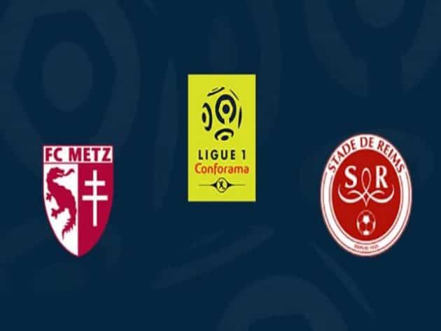 Soi kèo nhà cái bóng đá trận Metz vs Reims 20:00 – 22/08/2021