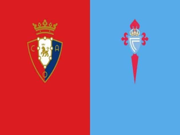 Soi kèo nhà cái bóng đá trận Osasuna vs Celta Vigo 03:00 – 24/08/2021