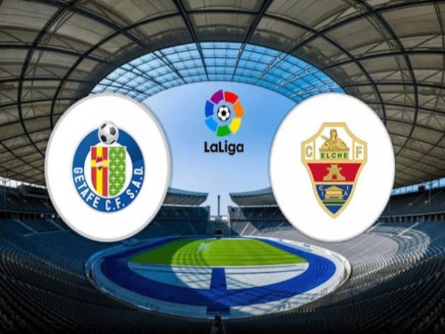 Soi kèo nhà cái bóng đá trận Getafe vs Elche 01:00 – 14/09/2021