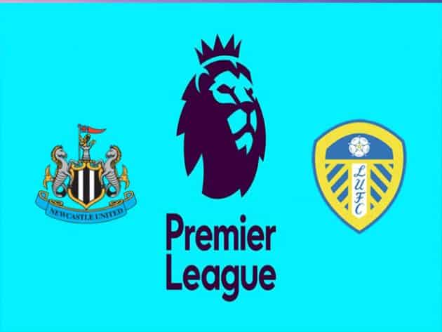 Soi kèo nhà cái bóng đá trận Newcastle vs Leeds United 02:00 – 18/09/2021