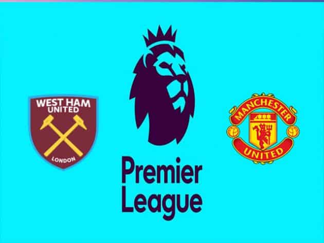 Soi kèo nhà cái bóng đá trận West Ham vs Manchester United 20:00 – 19/09/2021