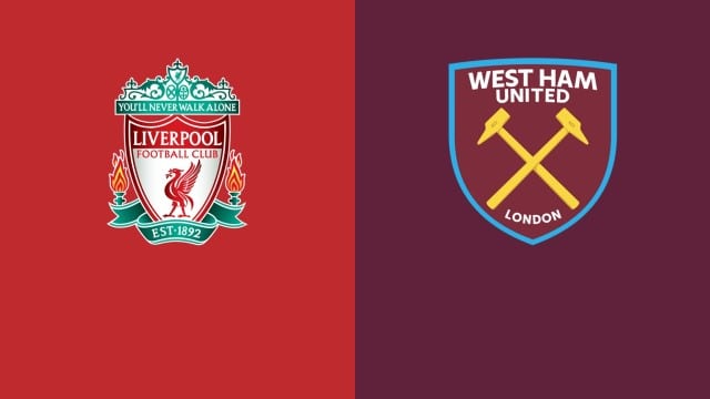 Soi keo bong da Liverpool vs West Ham 06 03 2022 Ngoai Hang Anh