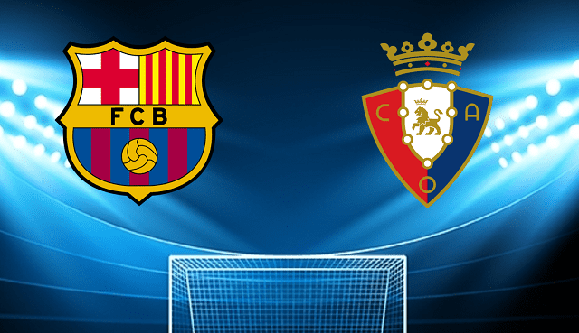 Soi keo bong da Barcelona vs Osasuna 14 03 2022 La Liga