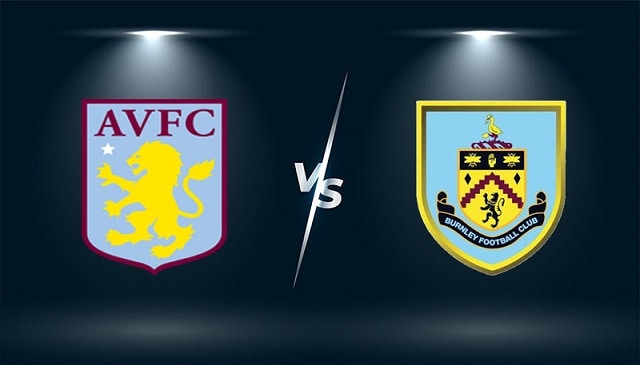 Soi kèo bóng đá Aston Villa vs Burnley, 20/05/2022 – Ngoại Hạng Anh