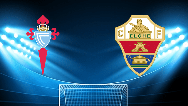 Soi kèo bóng đá Celta Vigo vs Elche, 16/05/2022 – Giải VĐQG Tây Ban Nha